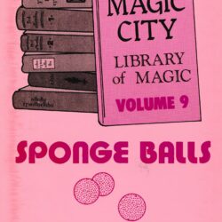Magic City Library of Magic Vol. 09 Sponge Balls by Leo Behnke, Magic City