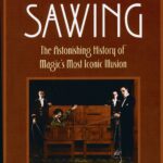 One Hundred Years of Sawing by Mike Caveney