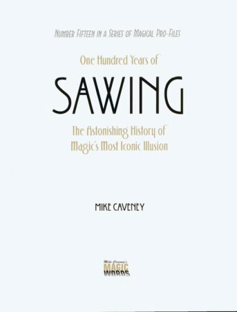 One Hundred Years of Sawing by Mike Caveney